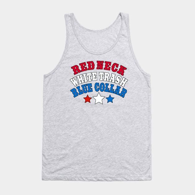 Red Neck White Trash Blue Collar Tank Top by DavesTees